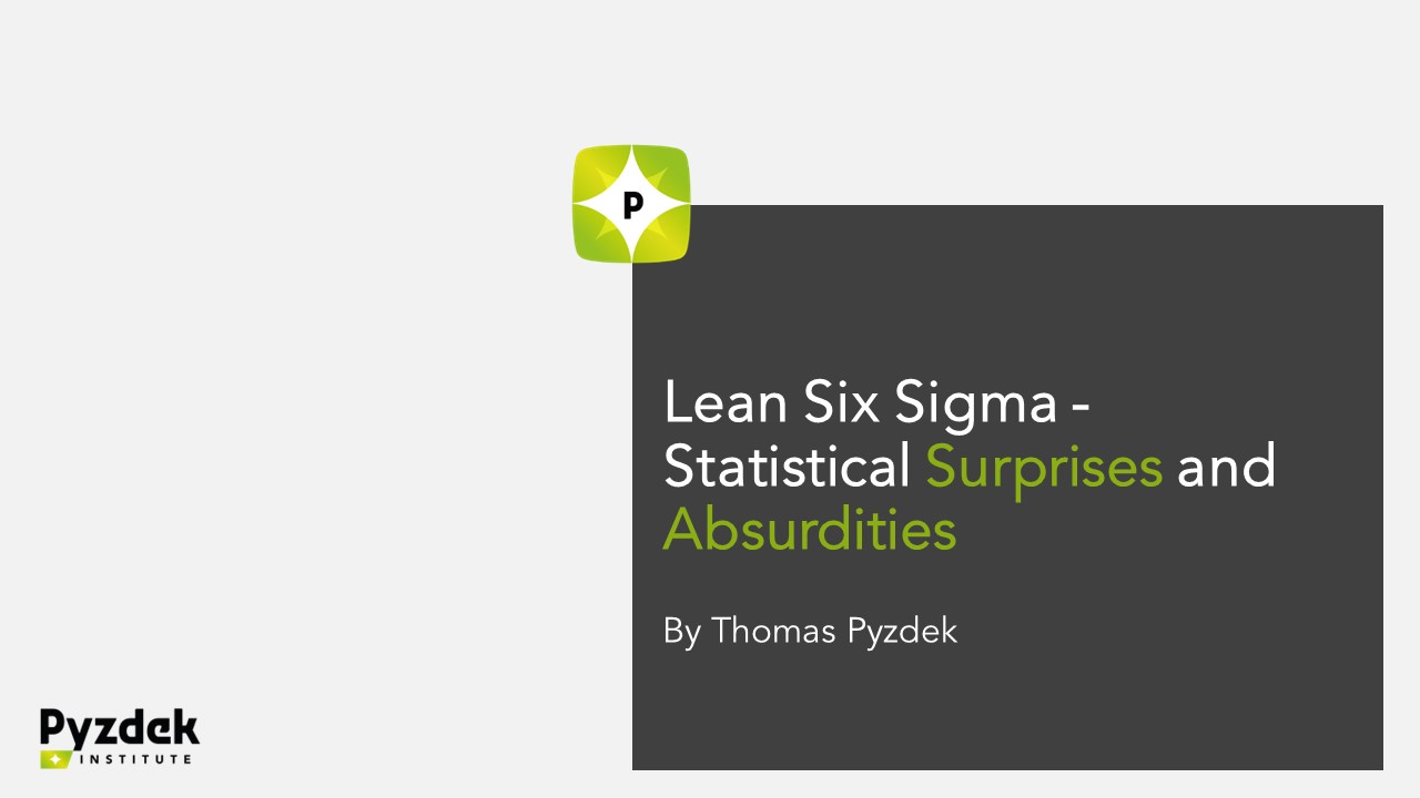 Lean Six Sigma – Navigating Statistical Surprises and Absurdities